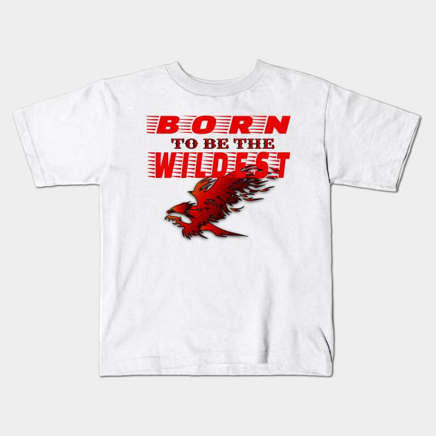 Born to be the wildest st Kids T-Shirt by summerDesigns